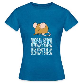Always Be Yourself Unless You Can Be An Elephant - Women's T-Shirt - antique blue sapphire heather - Front - AI Model Female 172 dark (172cm)