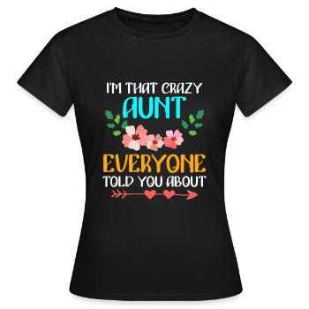 Verrückte Tante vor der alle warnen beste Tante - Frauen T-Shirt - Schwarz - Vorne - AI Model Female 172 dark (172cm)