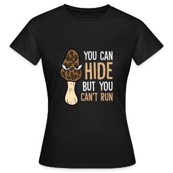 Morchelpilzjäger Du kannst dich verstecken, aber - Frauen T-Shirt - Schwarz - Vorne - AI Model Female 172 dark (172cm)