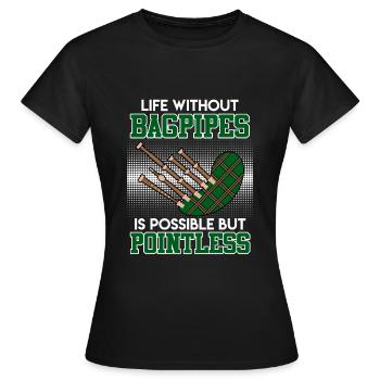 Possible but pointless Life without bagpipes - Women's T-Shirt - black - Front - AI Model Female 172 dark (172cm)