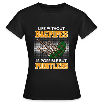 Possible but pointless Life without bagpipes - Women's T-Shirt - black - Front - AI Model Female 172 dark (172cm)