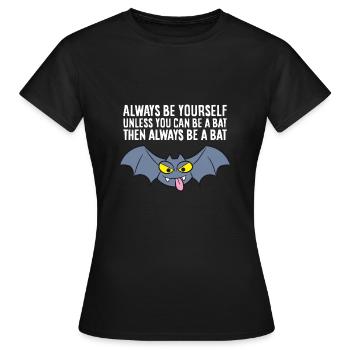 Sei immer du selbst, außer du kannst eine - Frauen T-Shirt - Schwarz - Vorne - AI Model Female 172 dark (172cm)