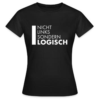 Nicht links sondern logisch politisch Spruch - Frauen T-Shirt - Schwarz - Vorne - AI Model Female 172 dark (172cm)