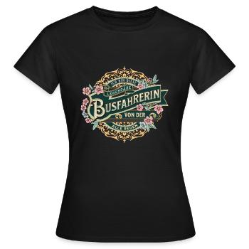 Busfahrerin ich bin dieser legendäre Busfahrer - Frauen T-Shirt - Schwarz - Vorne - AI Model Female 172 dark (172cm)
