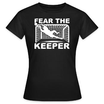 Feer The Keeper - Idée de cadeau de gardien de but - T-shirt Femme - noir - Devant - AI Model Female 172 dark (172cm)