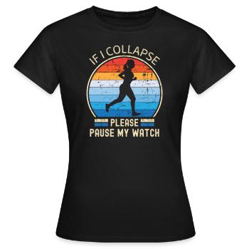Si je m’effondre s’il vous plaît mettre en pause ma montre les femmes en train de courir - T-shirt Femme - noir - Devant - AI Model Female 172 dark (172cm)