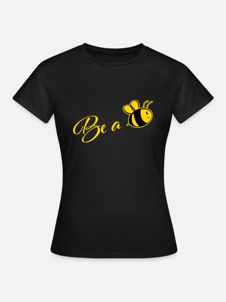 Bee be a - Frauen T-Shirt - Schwarz