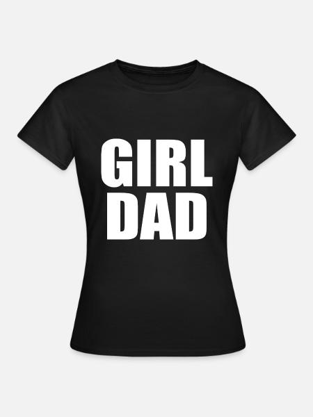 Girl dad - Frauen T-Shirt - Schwarz