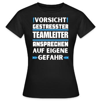 Gestresster Teamleiter nicht ansprechen! - Frauen T-Shirt - Schwarz - Vorne - AI Model Female 172 dark (172cm)