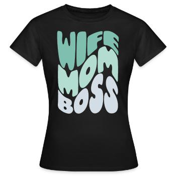 Wife, mom, boss – tribute to mom - Women's T-Shirt - black - Front - AI Model Female 172 dark (172cm)
