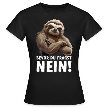 Faultier Sloth Wildnis Bevor du fragst Nein - Frauen T-Shirt - Schwarz - Vorne - AI Model Female 172 dark (172cm)