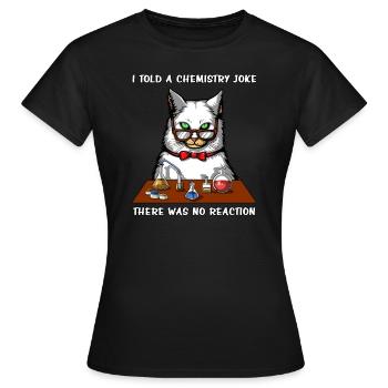 Chat Chimie Professeur Blague Pas De Réaction Blague Drôle - T-shirt Femme - noir - Devant - AI Model Female 172 dark (172cm)