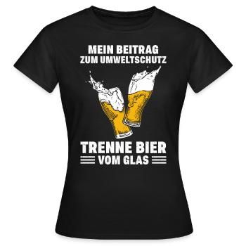 Mein beitrag zum umweltschutz trenne bier vom glas - Frauen T-Shirt - Schwarz - Vorne - AI Model Female 172 dark (172cm)