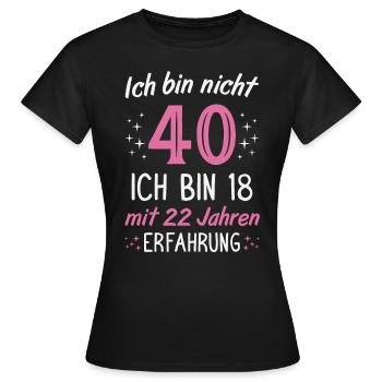 40. Geburtstag Lustig 40 Jahre Geburtstagsgeschenk - Frauen T-Shirt - Schwarz - Vorne - AI Model Female 172 dark (172cm)