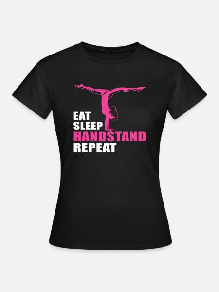Eat Sleep Handstand Repeat Turnerinnen Geschenk - Frauen T-Shirt - Schwarz