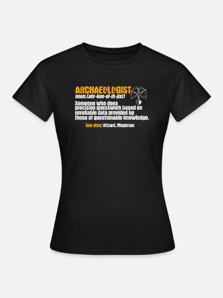 Archäologe - Frauen T-Shirt - Schwarz