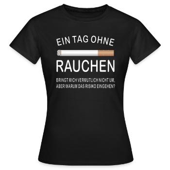 ZIGARETTE EIN TAG OHNE RAUCHEN - Frauen T-Shirt - Schwarz - Vorne - AI Model Female 172 dark (172cm)