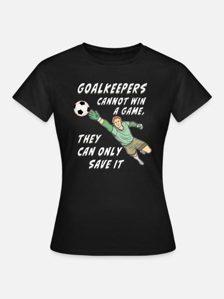 FUßBALL GOALKEEPER - Frauen T-Shirt - Schwarz