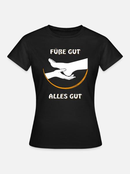 FÜßE GUT ALLES GUT - Frauen T-Shirt - Schwarz