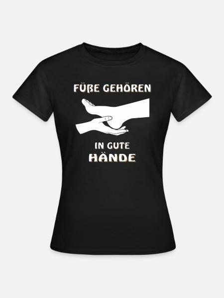 FÜßE GEHÖREN IN GUTE HÄNDE - Frauen T-Shirt - Schwarz