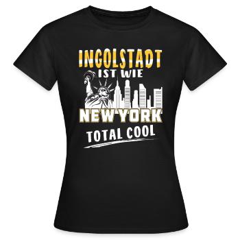 INGOLSTADT IST WIE NEW YORK - Frauen T-Shirt - Schwarz - Vorne - AI Model Female 172 dark (172cm)