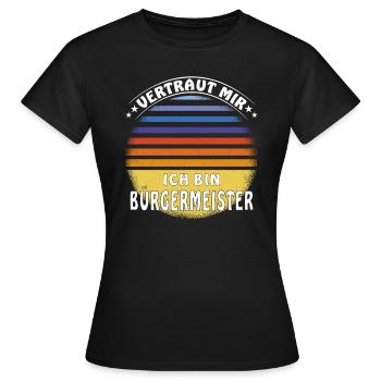 VERTRAUT MIR ICH BIN BÜRGERMEISTER - Frauen T-Shirt - Schwarz - Vorne - AI Model Female 172 dark (172cm)