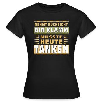 NEHMT RÜCKSICHT BIN KLAMM MUSSTE TANKEN - Frauen T-Shirt - Schwarz - Vorne - AI Model Female 172 dark (172cm)