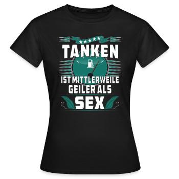 TANKEN IST MITTLERWEILE GEILER ALS SEX - Frauen T-Shirt - Schwarz - Vorne - AI Model Female 172 dark (172cm)