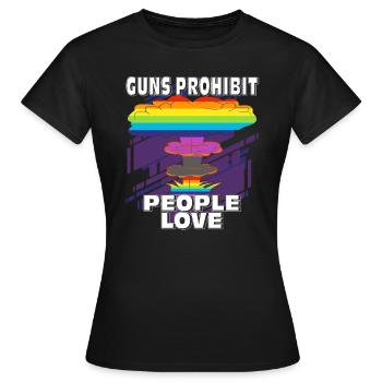 GUNS PROHIBIT PEOPLE LOVE - Women's T-Shirt - black - Front - AI Model Female 172 dark (172cm)