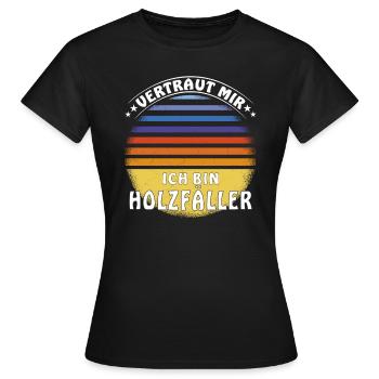 VERTRAUT MIR ICH BIN HOLZFÄLLER - Frauen T-Shirt - Schwarz - Vorne - AI Model Female 172 dark (172cm)