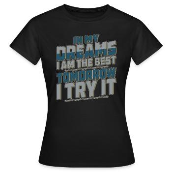 DANS MES RÊVES, JE SUIS LE MEILLEUR - T-shirt Femme - noir - Devant - AI Model Female 172 dark (172cm)