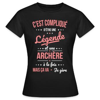 Compliqué d'être une légende et une archère - T-shirt Femme - noir - Devant - AI Model Female 172 dark (172cm)