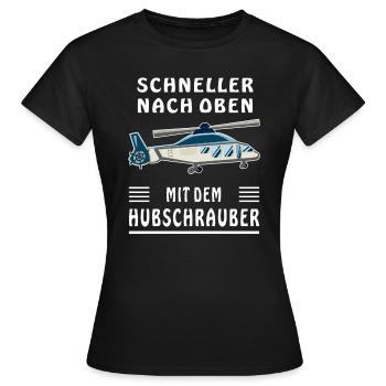 SCHNELLER NACH OBEN MIT DEM HUBSCHRAUBER - Frauen T-Shirt - Schwarz - Vorne - AI Model Female 172 dark (172cm)