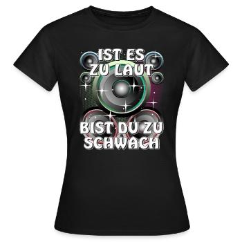 LAUTSPRECHER IST ES ZU LAUT BIST DU ZU SCHWACH - Frauen T-Shirt - Schwarz - Vorne - AI Model Female 172 dark (172cm)