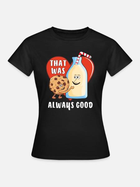 MILCH KEKS THAT WAS ALWAYS GOOD - Frauen T-Shirt - Schwarz