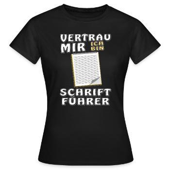 NOTIZBLOCK VERTRAU MIR SCHRIFTFÜHRER - Frauen T-Shirt - Schwarz - Vorne - AI Model Female 172 dark (172cm)