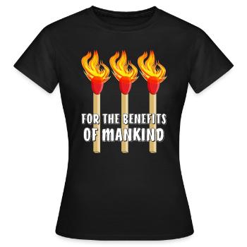 STREICHHOLZ FOR THE BENEFITS OF MANKIND - Frauen T-Shirt - Schwarz - Vorne - AI Model Female 172 dark (172cm)