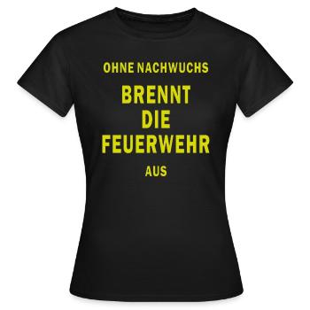 OHNE NACHWUCHS BRENNT DIE FEUERWEHR - Frauen T-Shirt - Schwarz - Vorne - AI Model Female 172 dark (172cm)