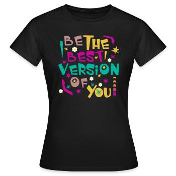 SOYEZ LA MEILLEURE VERSION DE VOUS-MÊME - T-shirt Femme - noir - Devant - AI Model Female 172 dark (172cm)
