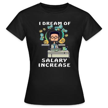 MEC JE RÊVE D’UNE AUGMENTATION DE SALAIRE - T-shirt Femme - noir - Devant - AI Model Female 172 dark (172cm)