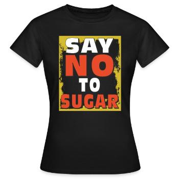 ZUCKER SAY NO TO SUGAR - Frauen T-Shirt - Schwarz - Vorne - AI Model Female 172 dark (172cm)