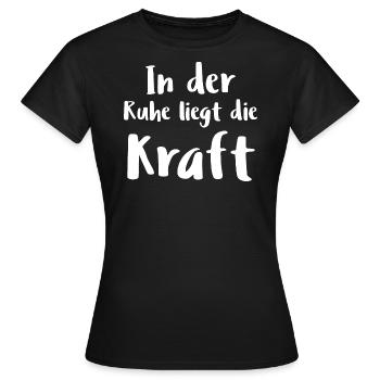 In der Ruhe liegt die Kraft cooler Spruch - Frauen T-Shirt - Schwarz - Vorne - AI Model Female 172 dark (172cm)