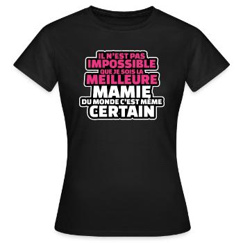 pas impossible que je sois le meilleur mamie - T-shirt Femme - noir - Devant - AI Model Female 172 dark (172cm)