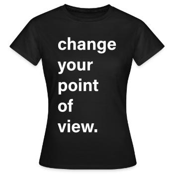 Changez de point de vue - T-shirt Femme - noir - Devant - AI Model Female 172 dark (172cm)