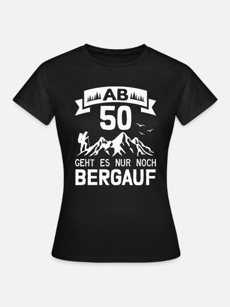 50. Geburtstag Bergsteiger Wanderer Berge Wandern - Frauen T-Shirt - Schwarz