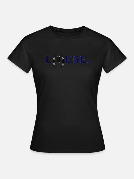 Liebe Lebe - Frauen T-Shirt - Schwarz