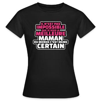 pas impossible que je sois le meilleur maman - T-shirt Femme - noir - Devant - AI Model Female 172 dark (172cm)