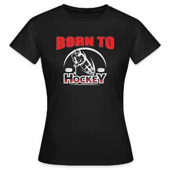 Né pour le cadeau de t-shirt de hockey sur glace - T-shirt Femme - noir - Devant - AI Model Female 172 dark (172cm)