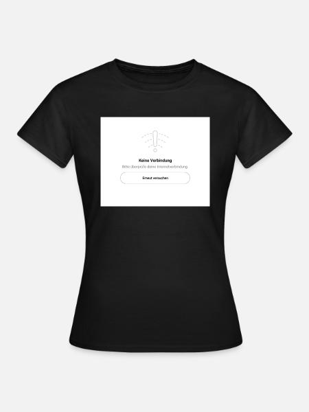Keine Verbindung - Frauen T-Shirt - Schwarz