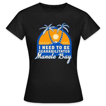 I Need To Be Seahabilitated Manele Bay Summer - Frauen T-Shirt - Schwarz - Vorne - AI Model Female 172 dark (172cm)